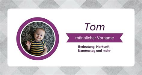 namenstag tom|Vorname Tom – Bedeutung, Herkunft und Namenstag